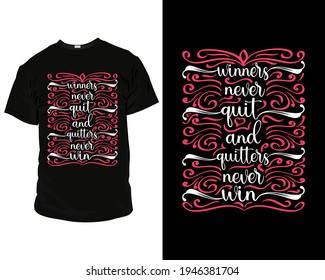 Winners never Quit and Quitters never Win, T Shirt, Pillow, Mug, posters, greeting cards, etc, Design template vector