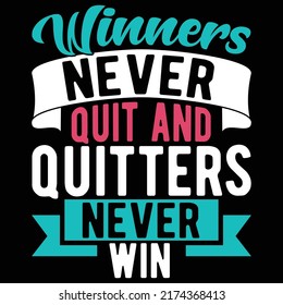 Winners Never Quit And Quitters Never Win, Success Life, Motivational Quote Design
