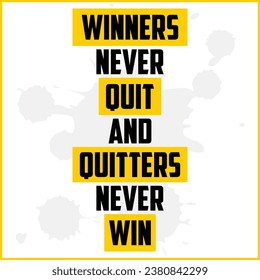 winners never quit and quitters never win, motivation, inspiration