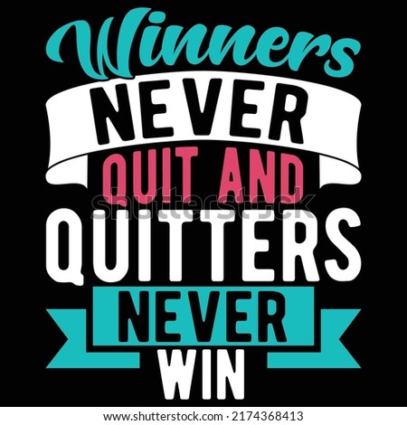 Winners Never Quit And Quitters Never Win, Success Life, Motivational Quote Design
