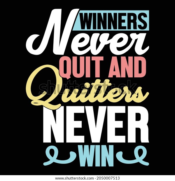 Winners Never Quit Quitters Never Win Stock Vector (Royalty Free ...