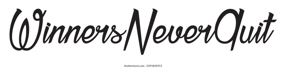 winners never quit text on white background.