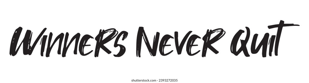 winners never quit text on white background.