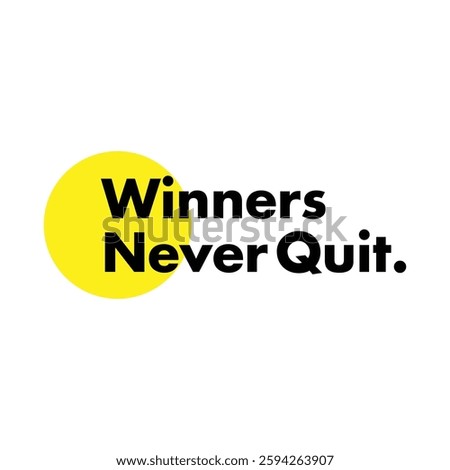 winners never quit text on white background.