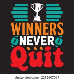 Winners Never Quit T-shirt Design Vector File