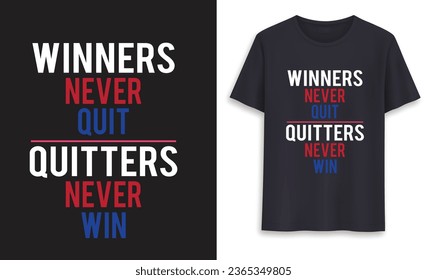 Winners never quit...... vector t shirt design