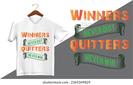 Winners never quit...... vector t shirt design