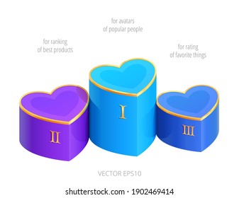 Winners podium in the shape of three hearts. Vector 3d scene for avatars of people who collect a likes. Blue and purple colors. Template for ranking of best products and favorite things. Love rating.