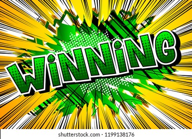 Winning - Vector illustrated comic book style phrase.