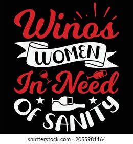 Winos Women in Need of Sanity T-Shirt Design