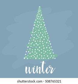 Winter. Abstract spruce and lettering for card, invitation, t-shirt, poster, banner, album, sketch book cover. Hand drawn winter letters isolated on stylish background. Winter holiday theme.