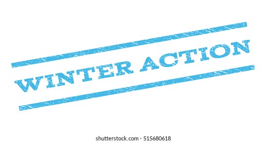 Winter Action watermark stamp. Text caption between parallel lines with grunge design style. Rubber seal stamp with scratched texture. Vector light blue color ink imprint on a white background.