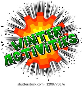 Winter Activities - Vector illustrated comic book style phrase.
