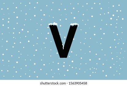 Winter alphabet with snow cap effect. Vector Illustration. Letter V