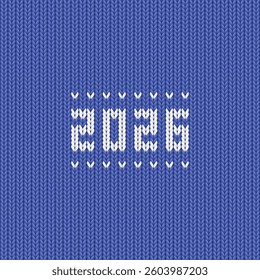 Winter background with 2026 knit pattern. Wool fabric texture for Happy New Year and Christmas holidays. Nordic knitting jumper with year number. 2025 embroidery on blue cloth, vector illustration