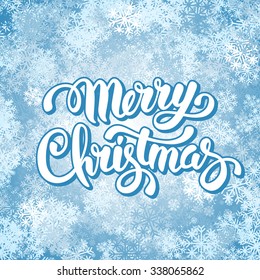 Winter background with blizzard of snowflakes and calligraphic lettering Merry Christmas. Design element for Christmas and New Year. Vector illustration.
