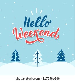 Winter background with hand drawn lettering phrase heo weekend. Seasonal poster.
