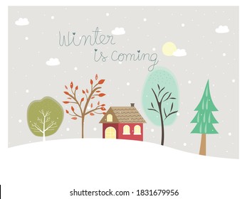 Winter background with home and trees under moonlight and snowfall. Sweet and cute wallpaper with text winter is coming for season greetings Christmas and happy new year celebration.