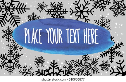 Winter background. Snowflakes. Designer blank for text.  freehand drawing and watercolor drops.