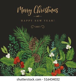 Winter background. Vector invitation with spruce branches, berries, holly, mistletoe. Greeting Christmas card in vintage style.