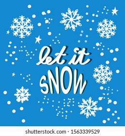 winter background with the words let it snow with some snowflakes and stars can be used for t-shirt, banner, posters and websites