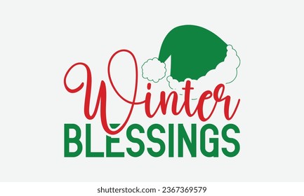 Winter Blessings - Christmas T-shirt Design, Hand drawn lettering phrase, Illustration for prints on t-shirts, bags, posters, cards and Mug.