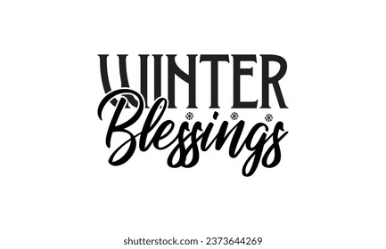 Winter Blessings - Lettering design for greeting banners, Mouse Pads, Prints, Cards and Posters, Mugs, Notebooks, Floor Pillows and T-shirt prints design.
