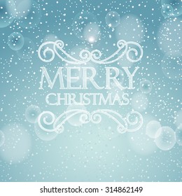 Winter bokeh background with snowflakes and calligraphic. Christmas typographic vector illustration for Xmas and New Year holidays design. 