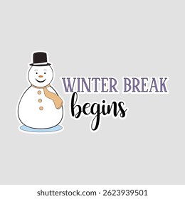 Winter Break Begins Vector Sticker.  Cheerful snowman with scarf and hat beside “Winter Break Begins” text, perfect for seasonal or holiday-themed designs