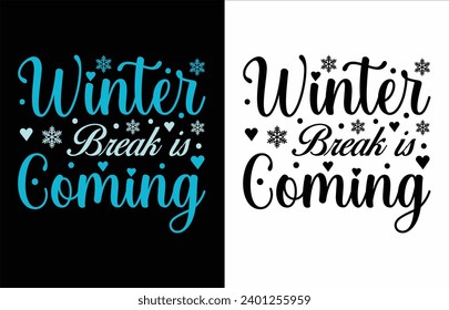 Winter break is t-shirt design