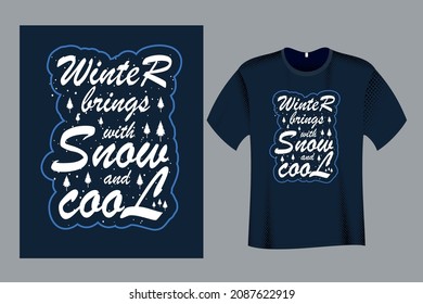 Winter Brings with Snow and Cool T Shirt Design