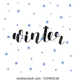 Winter. Brush hand lettering illustration. Inspiring quote. Motivating modern calligraphy. Can be used for photo overlays, posters, holiday clothes, prints, cards and more.
