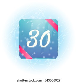 Winter calendar icon with date 30 vector illustration. Calendar with ribbon on ice and falling snow.