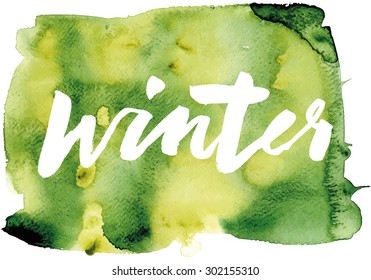 Winter calligraphy. Hand lettering. Abstract background. Watercolor.