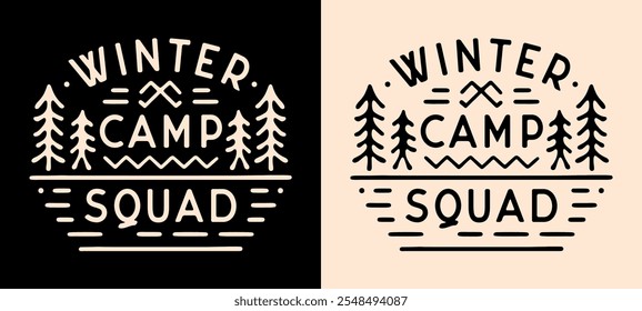 Winter camp squad crew camper badge holiday season camping emblem logo shirt design. Forest retro vintage outdoor aesthetic lettering for matching friends girls family scout trip black print vector.