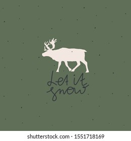 Winter card cover or postcard design. Doodle style drawing text: let it snow , reindeer silhouette . Vector illustration