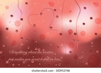 Winter card representing a Glass window with drops and snowflakes and heart. Winter Love text. Vector