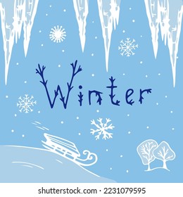 Winter card with sled, icicles, snowflakes, snowfall. Blue color. Vector illustration. Design for greeting cards, postcards, cover, print, web, frame, post social media, wall, picture