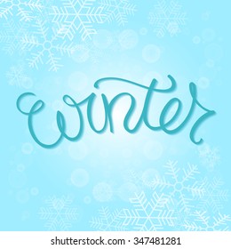 Winter Card Vector Illustration. Hand Lettered Text with Snow Symbols on a Blue Background.