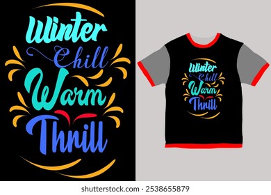 Winter chill warm thrill winter t shirt design 