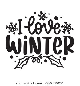 Winter and Christmas Lettering Quotes For Printable Posters, Cards, Tote Bags, Mugs, T-Shirt Design