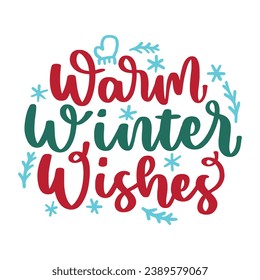 Winter and Christmas Lettering Quotes For Printable Posters, Cards, Tote Bags, Mugs, T-Shirt Design