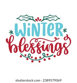 Winter and Christmas Lettering Quotes For Printable Posters, Cards, Tote Bags, Mugs, T-Shirt Design