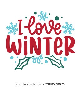 Winter and Christmas Lettering Quotes For Printable Posters, Cards, Tote Bags, Mugs, T-Shirt Design