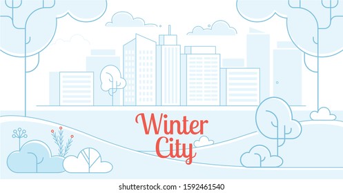 Winter City Scene with Skyscrapers Cartoon Poster. Urban Landscape. Trees Covered Snow. Cold and Frost Weather. Snowy Town at Holiday Eve. Bright Day. Christmas or New Year. Vector Flat Illustration