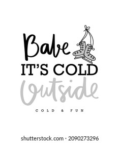 Winter and cold concept slogan text. Vector illustration design for fashion graphics, t shirt prints etc.