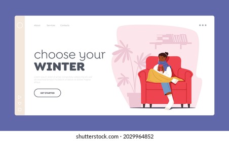 Winter, Cold at Home Landing Page Template. Freezing Female Character Wrapped in Warm Plaid and Winter Clothes Sitting in Armchair with Hot Drink. Low Degrees Temperature. Cartoon Vector Illustration