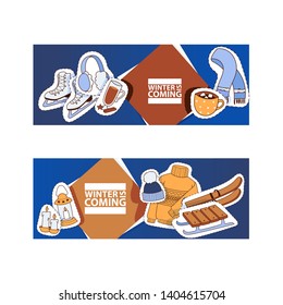 Winter is coming banner vector illustration. Ski, sleigh, skates. Warm sweater, scarf, hat. Low temperature. Hot drink in cup, mulled wine in glass badges, patches and stickers. Candles lit.