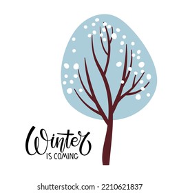 Winter is coming calligraphy lettering. Winter tree. Christmas New Year Greeting Card. Forest Falling Snow. Tree and snow. Blue tree for garden forest park. Season changes