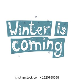 winter is coming. Colorful caricature hand lettering with snowflakes, decor elements, dots, on a stylized blue figures. Scandinavian style. holiday theme. Christmas. Decor for greeting cards, posters,